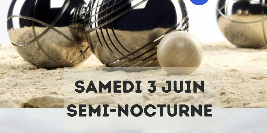 Samedi 3 Juin Semi-nocturne